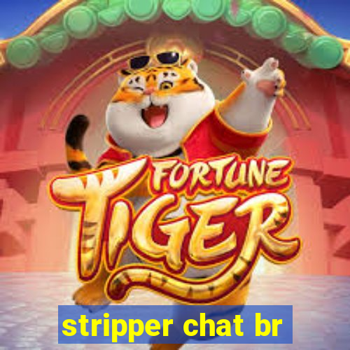 stripper chat br